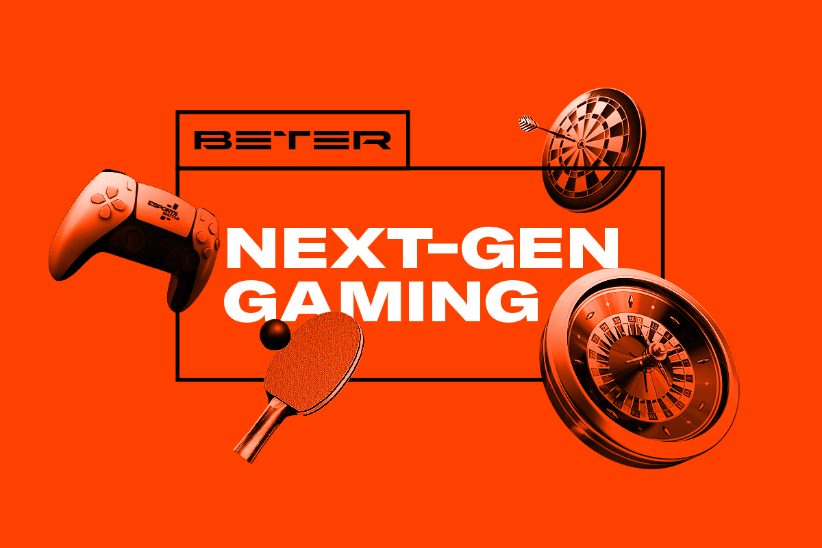 BETER NEXT-GEN GAMING